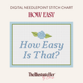 How Easy Is That? - Digital Needlepoint Stitch Chart - 18 Mesh