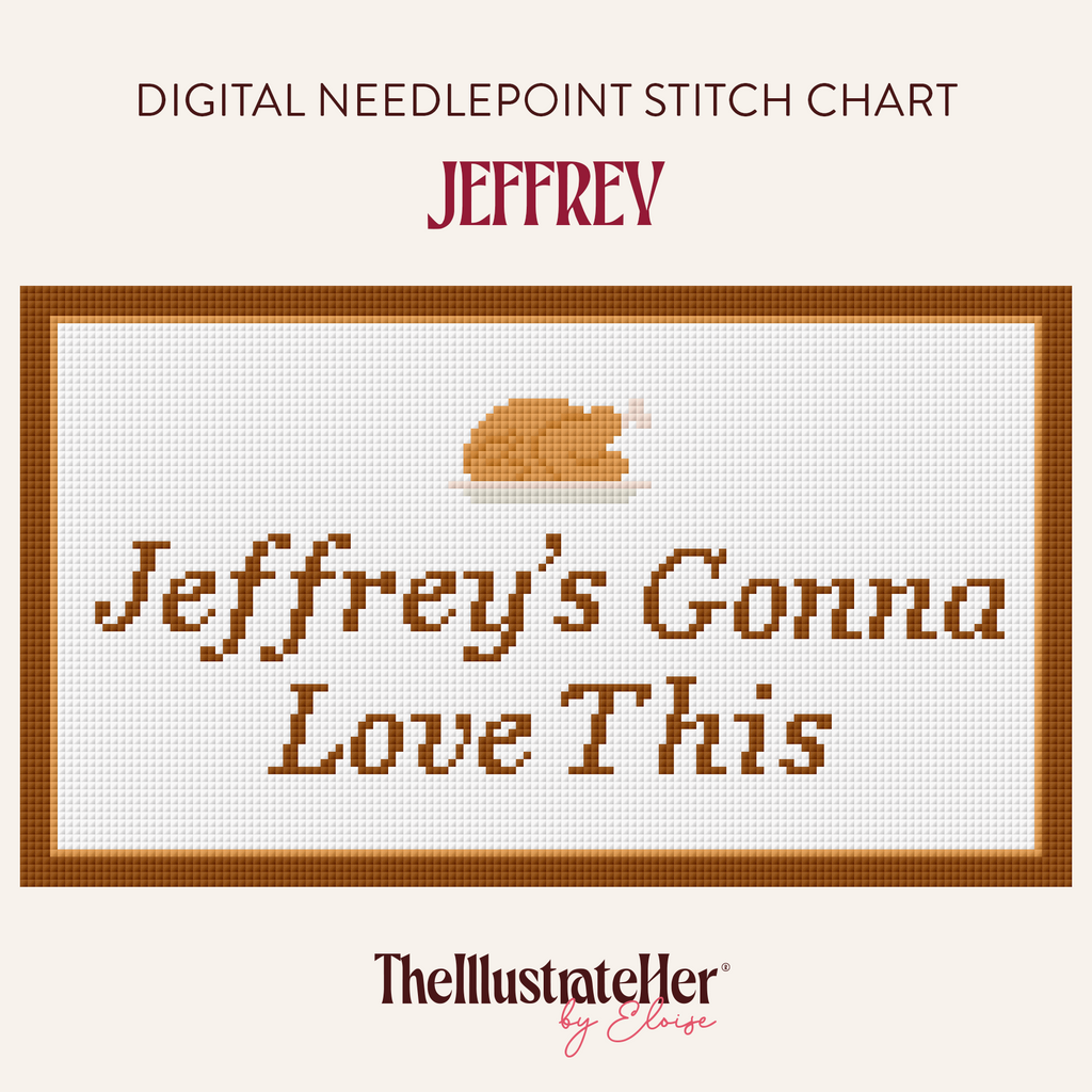 Jeffrey's Gonna Love This - Digital Needlepoint Stitch Chart - 18 Mesh