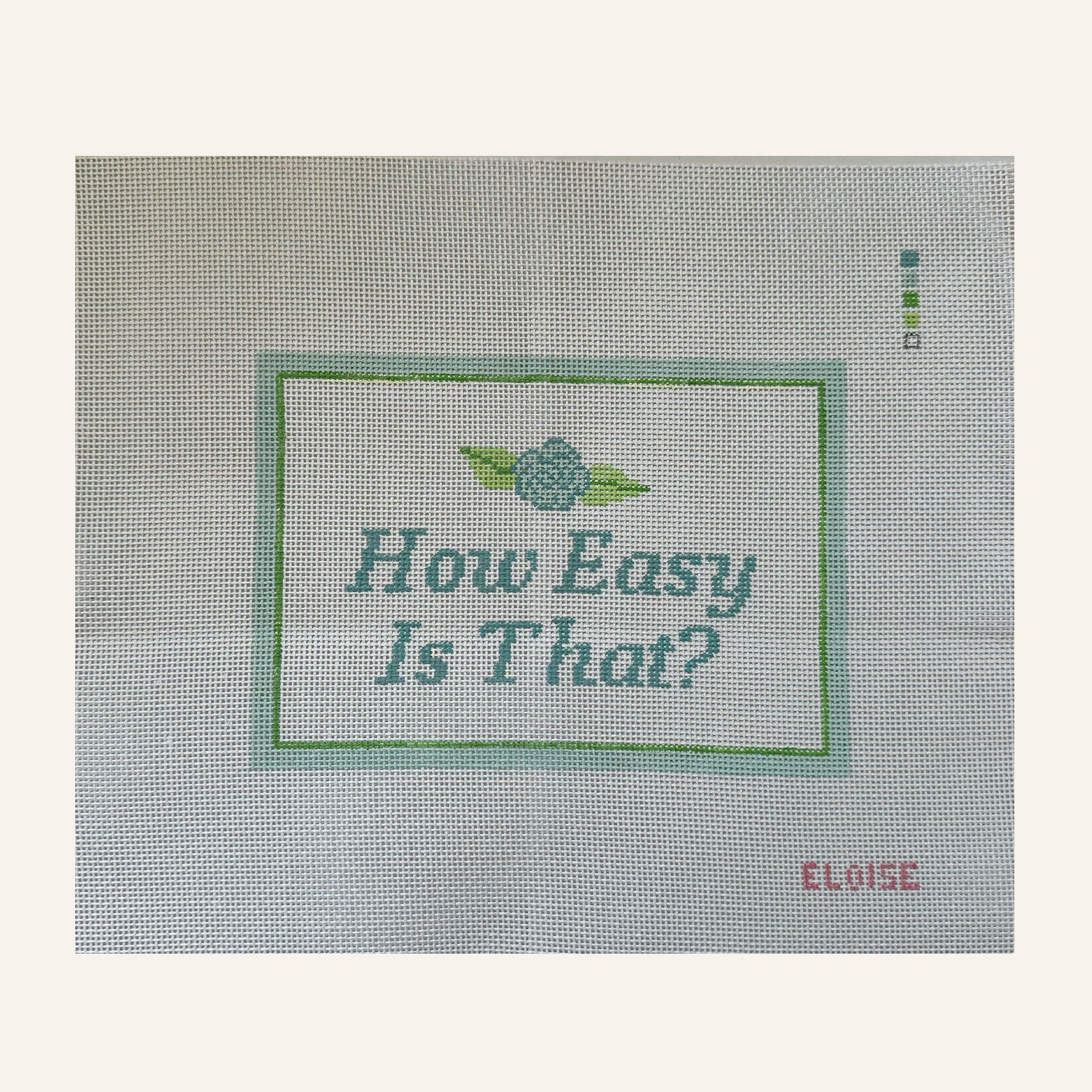 How Easy Is That?  | 18 Mesh Needlepoint Canvas | Hand Stitch Painted (Copy)